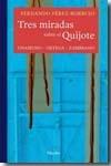 Tres miradas sobre el Quijote "Unamuno - Ortega - Zambrano". 