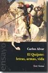 El Quijote : letras, armas, vida. 
