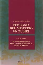 Teología del misterio en Zubiri / El ser sobrenatural: Dios y la deificación en la teología paulina