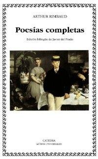 Poesías Completas (Arthur Rimbaud) "(Edición bilingüe)". 