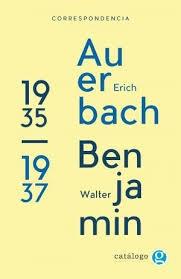 Correspondencia entre Erich Auerbach y Walter Benjamin. 