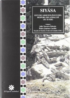 Siyasa. Estudio arqueológico del despoblado andalusí (SS. XI-XIII). 