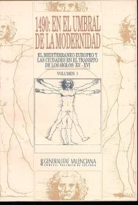 1490: En el umbral de la modernidad (2 Vols.). El mediterráneo europeo y las ciudades "en el tránsito de los siglos XV-XVI".