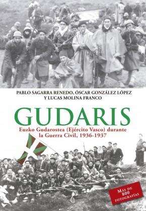 Gudaris "Euzco Gudarostea ( Ejército Vasco ) durante la guerra". 