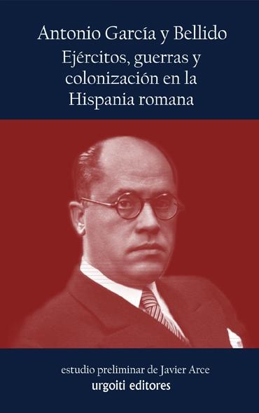 Ejércitos, guerras y colonización en la Hispania romana. 
