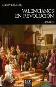Valencianos en revolución. 1808-1821