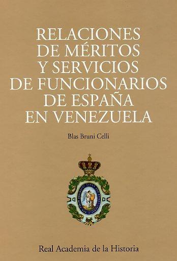 Relaciones de méritos y servicios de funcionarios del período colonial Venezuela. 