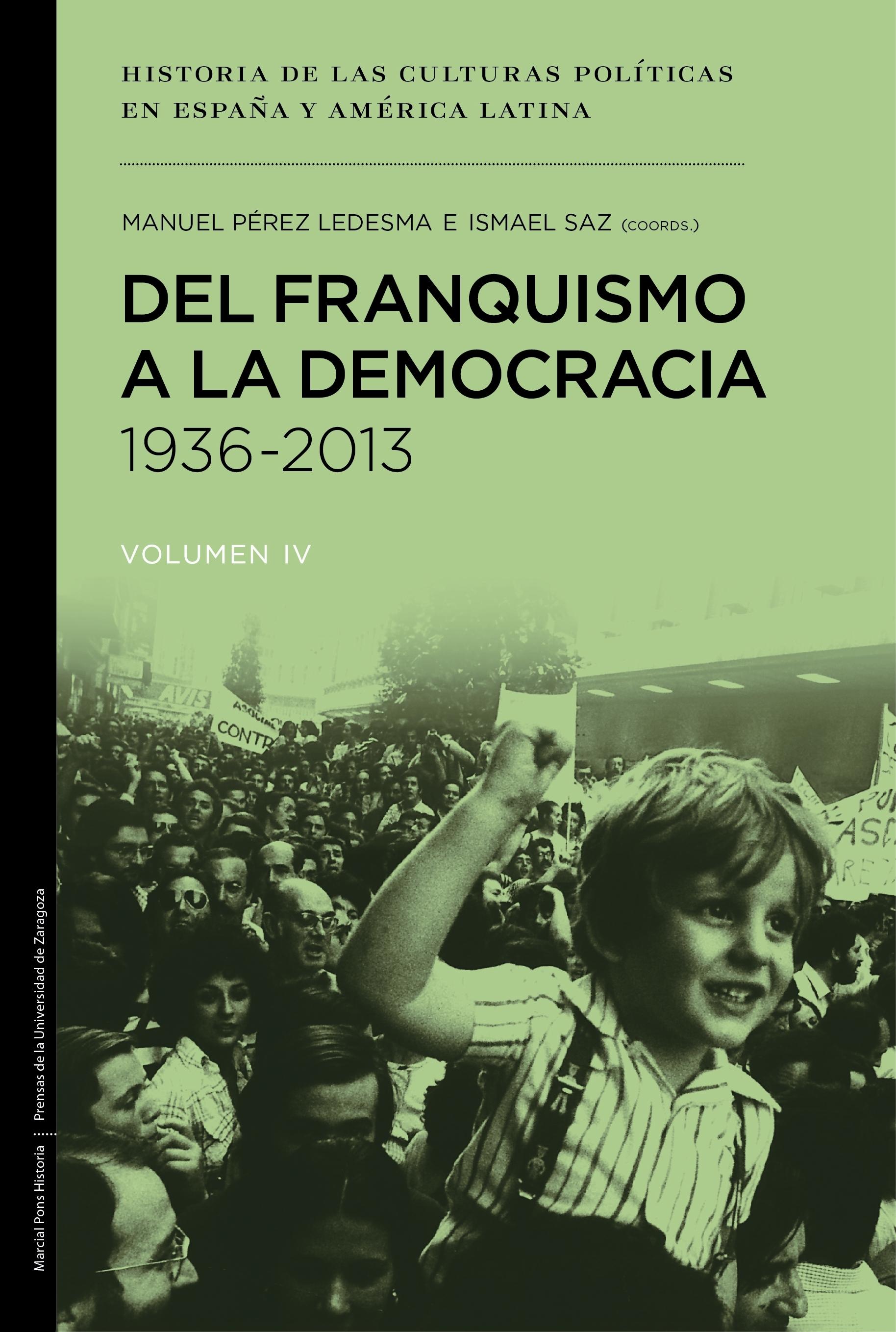 Del franquismo a la democracia - IV. 1936-2013. 