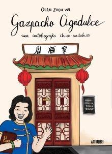 Gazpacho agridulce "Una autobiografía chino-andaluza". 