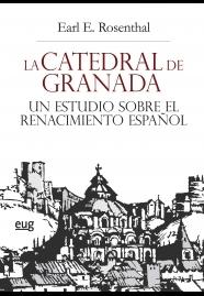 La Catedral de Granada. Un estudio sobre el Renacimento español. 