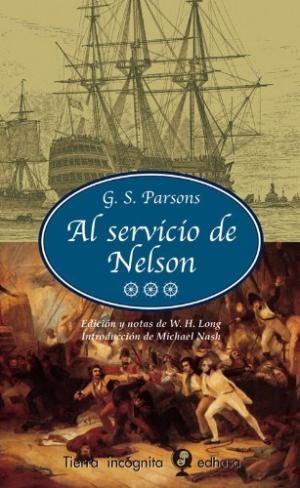 Al servicio de Nelson "Un relato dramático de la guerra en el mar, 1795-1810"