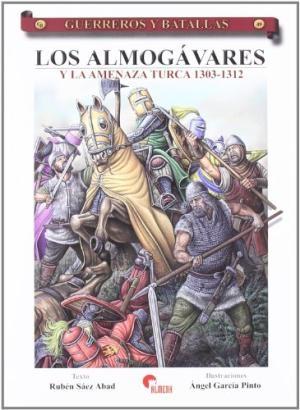 Guerreros y batallas - 49. Los Almogávares y la amenaza turca 1303-1312. 