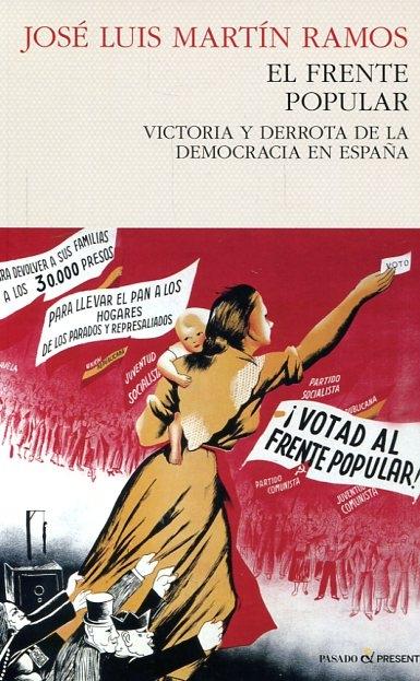 El Frente Popular "Victoria y derrota de la democracia en España". 