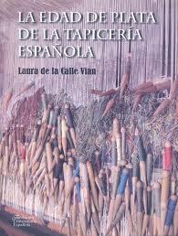 La edad de plata de la tapicería española. 