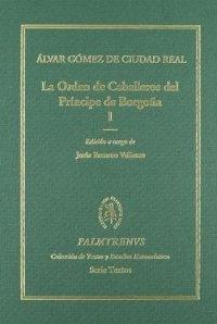 La Orden de Caballeros del Príncipe de Borgoña (2 Vols.) "(Edición crítica)". 