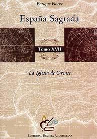 España Sagrada - Tomo XVII: La Iglesia de Orense