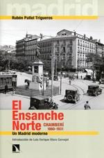 El Ensanche Norte. Chamberí 1860-1931: un Madrid moderno. 