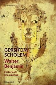 Walter Benjamin "Historia de una amistad"