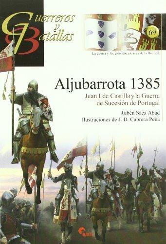 Aljubarrota 1385 "Juan I de Castilla y la guerra de sucesión de Portugal". 