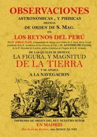 Observaciones astronómicas y físicas hechas de orden de S. Mag. en los Reynos del Perú. 