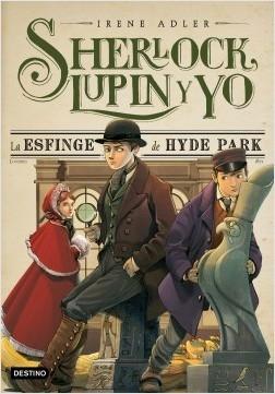 Sherlock, Lupin y yo - 8: La esfinge de Hyde Park. 