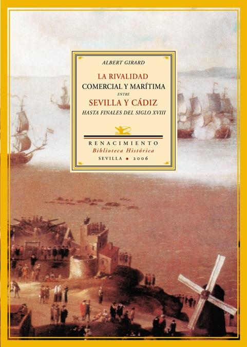 La rivalidad comercial y marítima entre Sevilla y Cádiz a finales del siglo XVIII. 