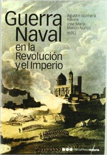 Guerra naval en la revolución y el imperio "Bloqueos y operaciones anfíbias, 1793-1815". 