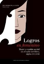 Logros en femenino: mujer y cambio social en el Valle del Ebro, siglos XVI-XVIII