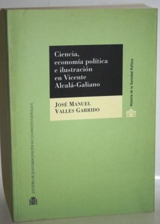 Ciencia, Economía, Política e Ilustración en Vicente Alcalá-Galiano. 