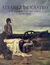 Álvarez de Castro y su tiempo ( 1749-1810 )