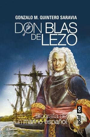 Don Blas de Lezo. Biografía de un marino español.