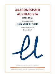 Aragonesismo Austracista (1734-1742) "Estudio introductorio de Ernest Lluch". 