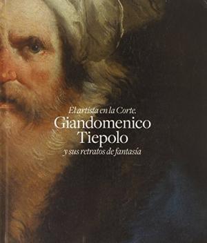 El artista en la Corte. Giandomenico Tiepolo y sus retratos de fantasía. 