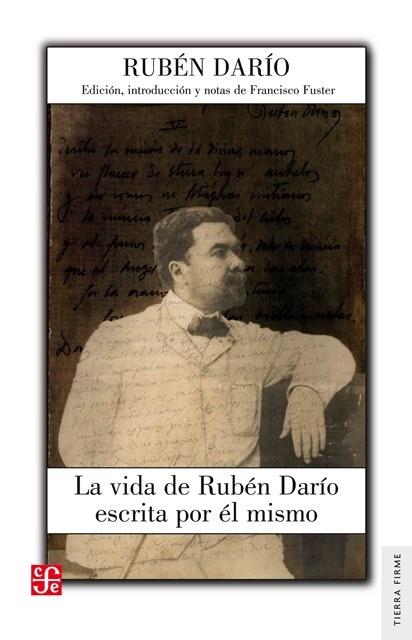 La vida de Rubén Darío escrita por él mismo. 