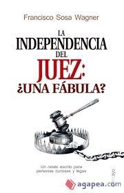 La independencia del juez: ¿una fábula?. 