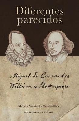 Diferentes parecidos: Cervantes y Shakespeare. 