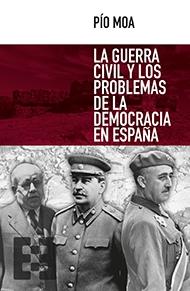 La Guerra Civil y los problemas de la democracia española. 