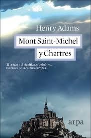 Mont Saint Michel y Chartres "El origen y el significado del gótico"