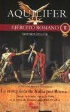 Ejército romano II: La conquista de Italia por Roma. 