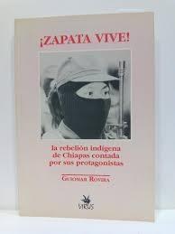 ZAPATA VIVE! LA REBELION INDIGENA DE CHIAPAS CONTADA POR... "...SUS PROTAGONISTAS". 