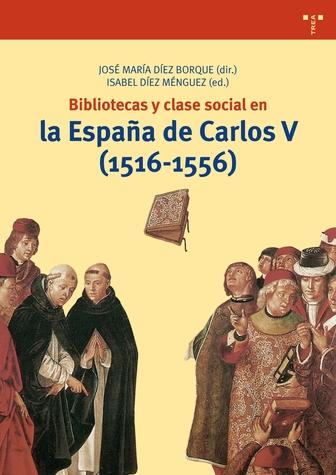 Bibliotecas y clase social en la España de Carlos V (1516-1556). 