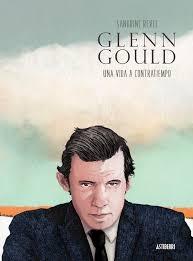 Glenn Gould "Una vida a contratiempo"