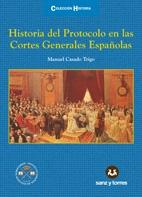Historia del Protocolo en las Cortes Generales Españolas. 