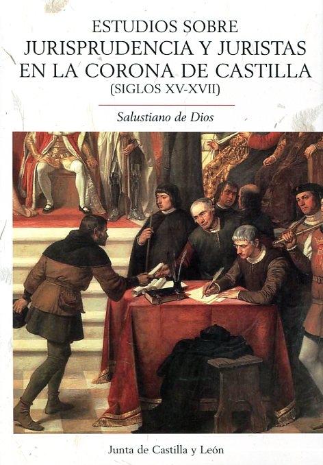 Estudios sobre jurisprudencia y juristas en la Corona de castilla (siglos XV-XVII). 