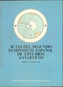 Actas del Segundo Symposium Español de Estudios Antárticos. Madrid, julio de 1987