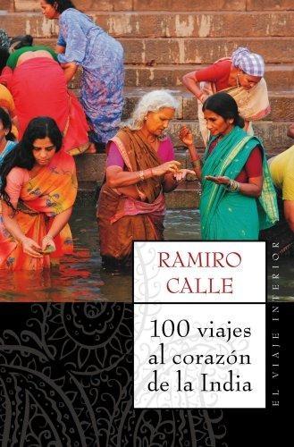 100 Viajes al corazón de la India.