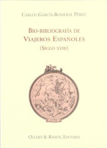 Bio-Bibliografía de Viajeros Españoles (Siglo XVIII). 