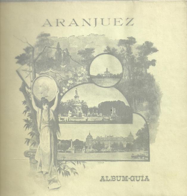 Álbum-guía del Real Sitio de Aranjuez. 