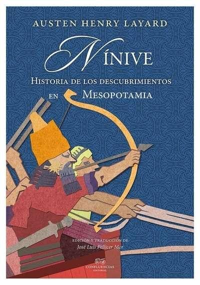 Nínive "Historia de los descubrimientos en Mesopotamia"