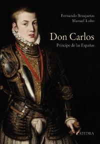 Don Carlos. Príncipe de las Españas.